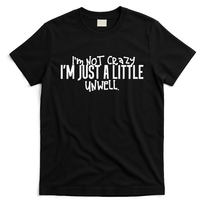 I’m Not Crazy I’m Just A Little Unwell Matchbox 20 T-Shirt