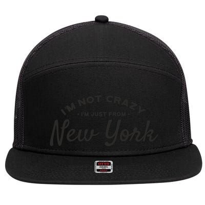 I'm Not Crazy I'm Just From New York 7 Panel Mesh Trucker Snapback Hat