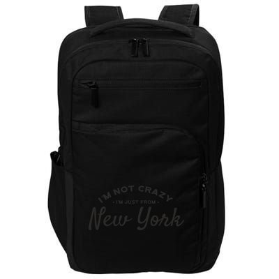 I'm Not Crazy I'm Just From New York Impact Tech Backpack