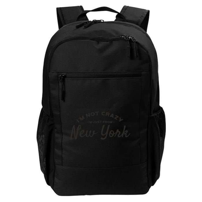 I'm Not Crazy I'm Just From New York Backpack