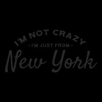 I'm Not Crazy I'm Just From New York Backpack
