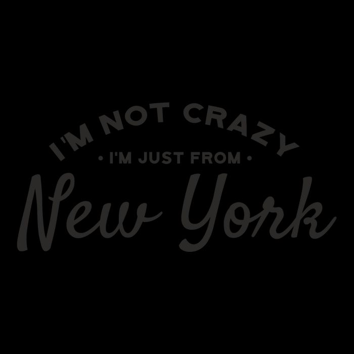 I'm Not Crazy I'm Just From New York Backpack