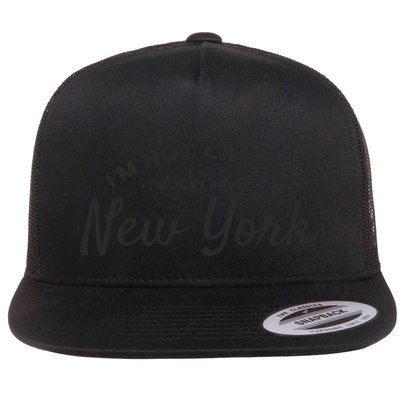 I'm Not Crazy I'm Just From New York Flatbill Hat
