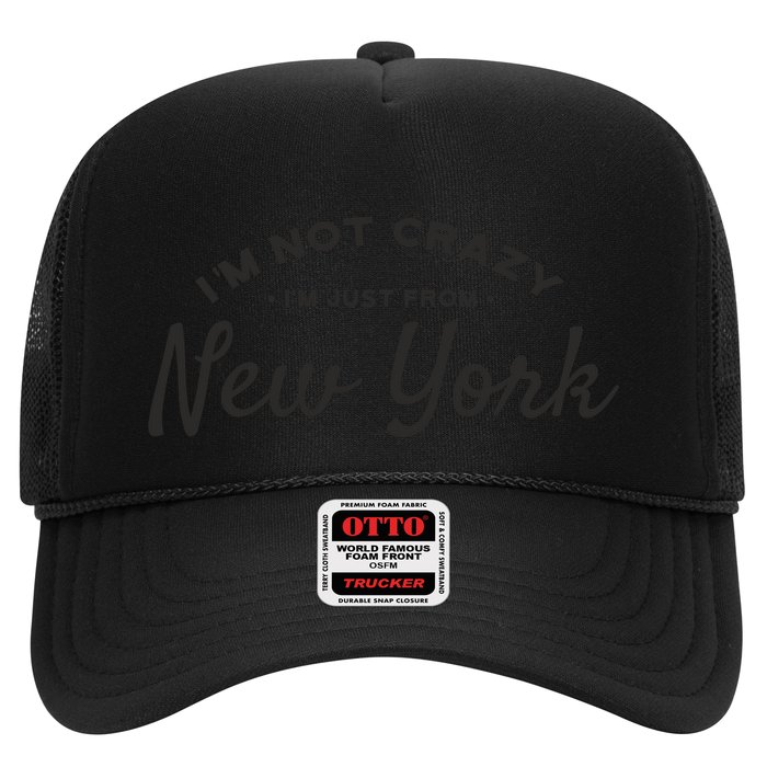 I'm Not Crazy I'm Just From New York Hat