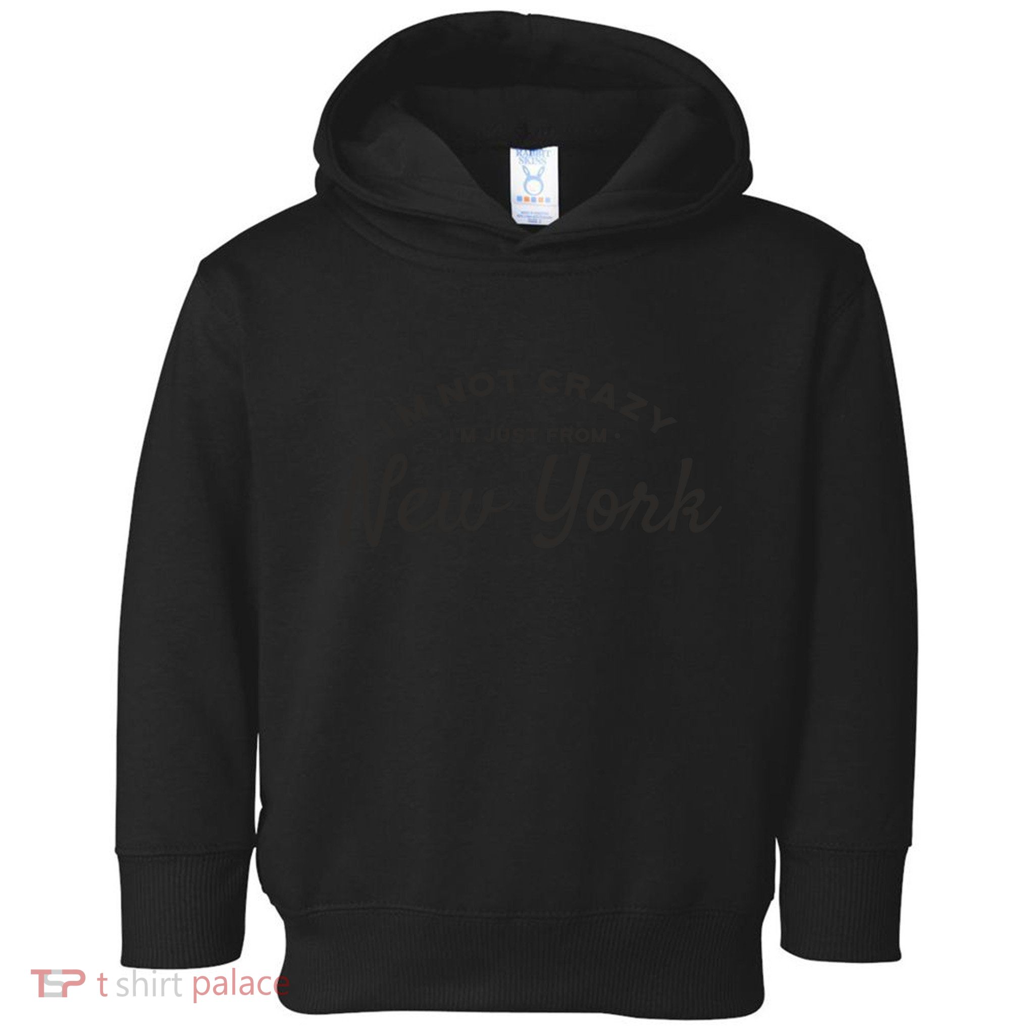 I'm Not Crazy I'm Just From New York Toddler Hoodie