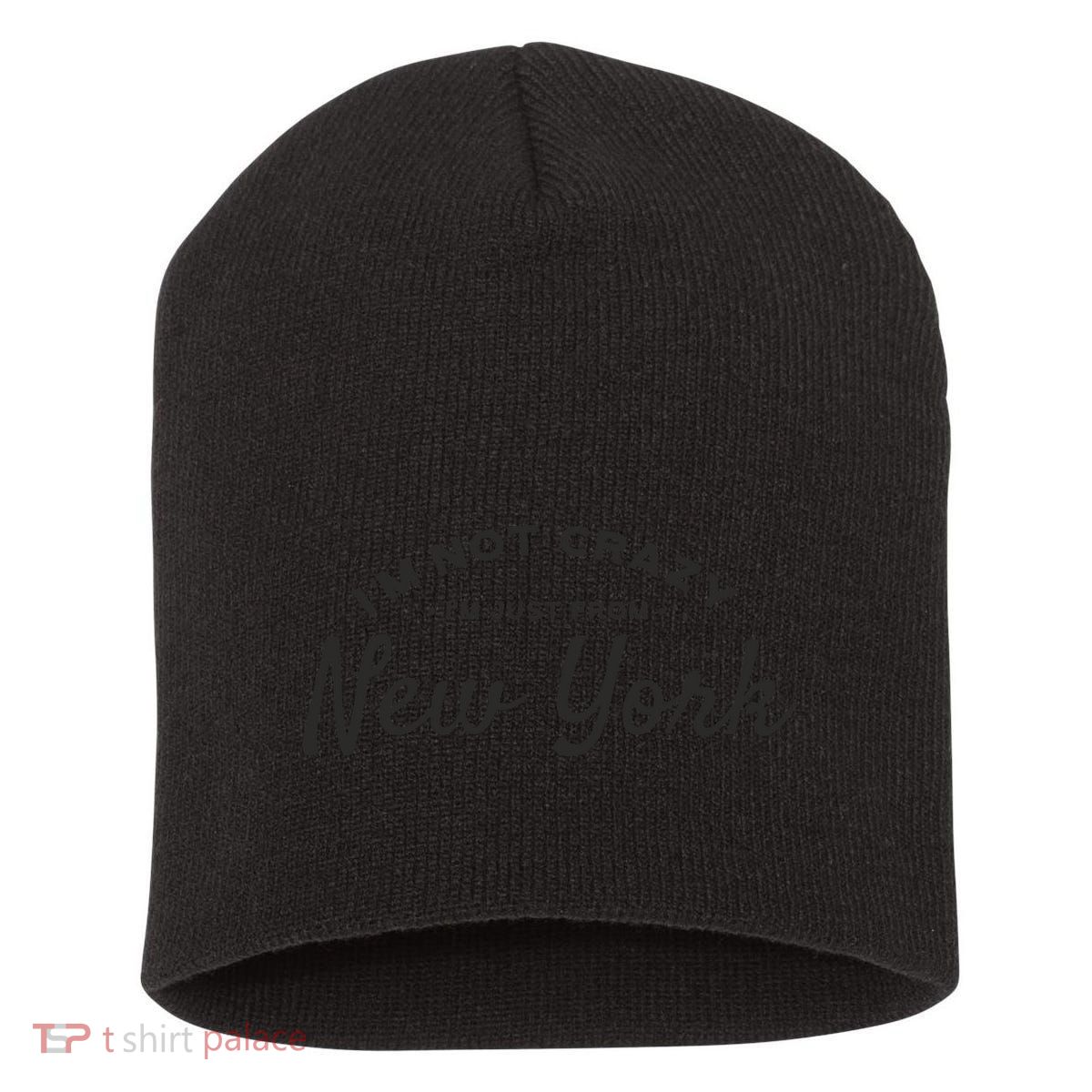 I'm Not Crazy I'm Just From New York Short Acrylic Beanie