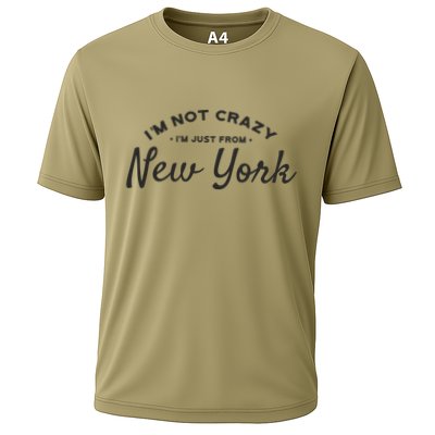 I'm Not Crazy I'm Just From New York Performance Shirt