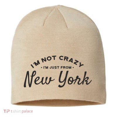 I'm Not Crazy I'm Just From New York Sustainable Beanie