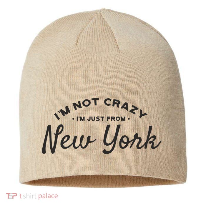 I'm Not Crazy I'm Just From New York Sustainable Beanie