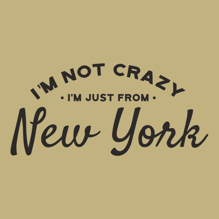I'm Not Crazy I'm Just From New York Magnet