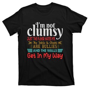 Im Not Clumsy Sarcastic Funny Saying T-Shirt