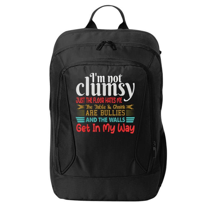 Im Not Clumsy Sarcastic Women Men Funny Saying City Backpack