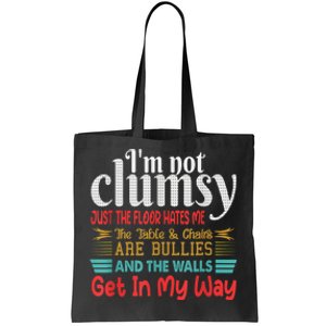 Im Not Clumsy Sarcastic Women Men Funny Saying Tote Bag