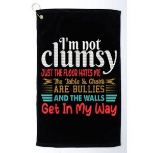 Im Not Clumsy Sarcastic Women Men Funny Saying Platinum Collection Golf Towel