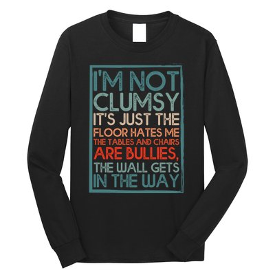 Im Not Clumsy Sarcastic Women Men Boy Girls Funny Saying Long Sleeve Shirt