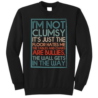 Im Not Clumsy Sarcastic Women Men Boy Girls Funny Saying Sweatshirt