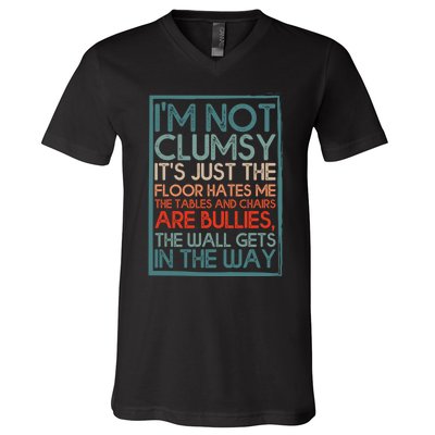 Im Not Clumsy Sarcastic Women Men Boy Girls Funny Saying V-Neck T-Shirt