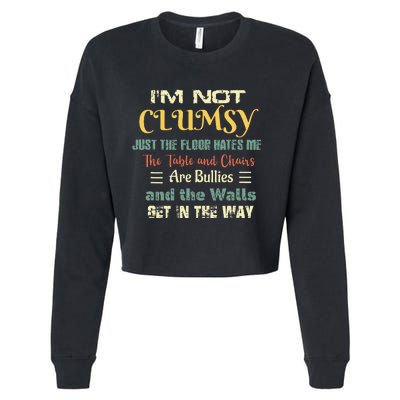 Im Not Clumsy Funny Sayings Sarcastic Men Women Girls Cropped Pullover Crew