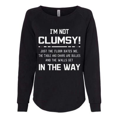 Im Not Clumsy Sarcastic Women Men Funny Saying Womens California Wash Sweatshirt