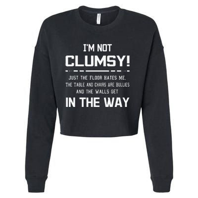 Im Not Clumsy Sarcastic Women Men Funny Saying Cropped Pullover Crew