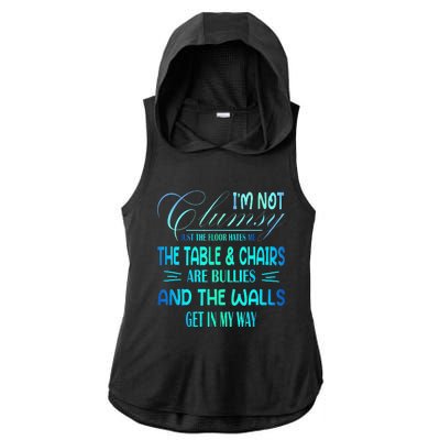 I'm Not Clumsy Sarcastic Wo Funny Saying Ladies PosiCharge Tri-Blend Wicking Draft Hoodie Tank