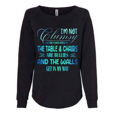 I'm Not Clumsy Sarcastic Wo Funny Saying Womens California Wash Sweatshirt