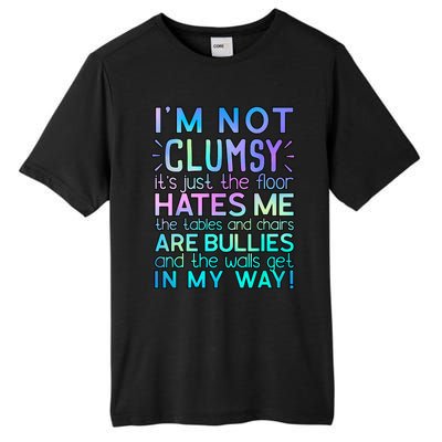 Im Not Clumsy Funny Sarcastic Sarcasm Funny Saying Tall Fusion ChromaSoft Performance T-Shirt