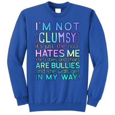 Im Not Clumsy Funny Sarcastic Sarcasm Funny Saying Sweatshirt