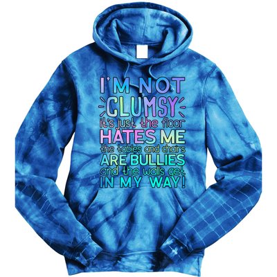 Im Not Clumsy Funny Sarcastic Sarcasm Funny Saying Tie Dye Hoodie