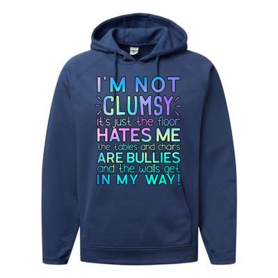 Im Not Clumsy Funny Sarcastic Sarcasm Funny Saying Performance Fleece Hoodie