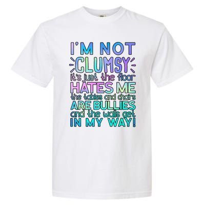 Im Not Clumsy Funny Sarcastic Sarcasm Funny Saying Garment-Dyed Heavyweight T-Shirt