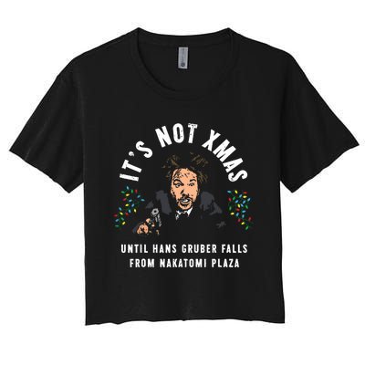 Its Not Christmas Until Hans Gruber Falls Women's Crop Top Tee