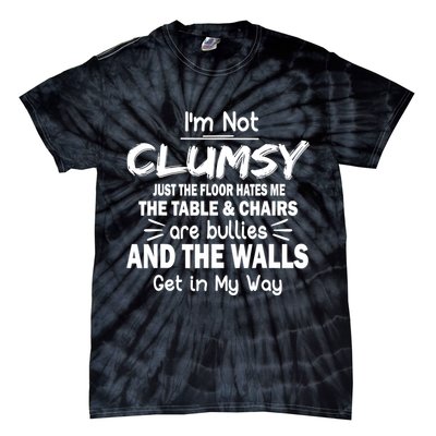 I'm Not Clumsy Funny Sayings Sarcastic Quotes Tie-Dye T-Shirt