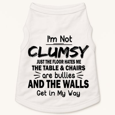 I'm Not Clumsy Funny Sayings Sarcastic Quotes Doggie Tank