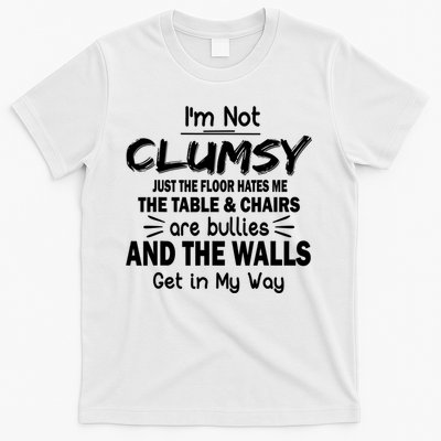 I'm Not Clumsy Funny Sayings Sarcastic Quotes T-Shirt