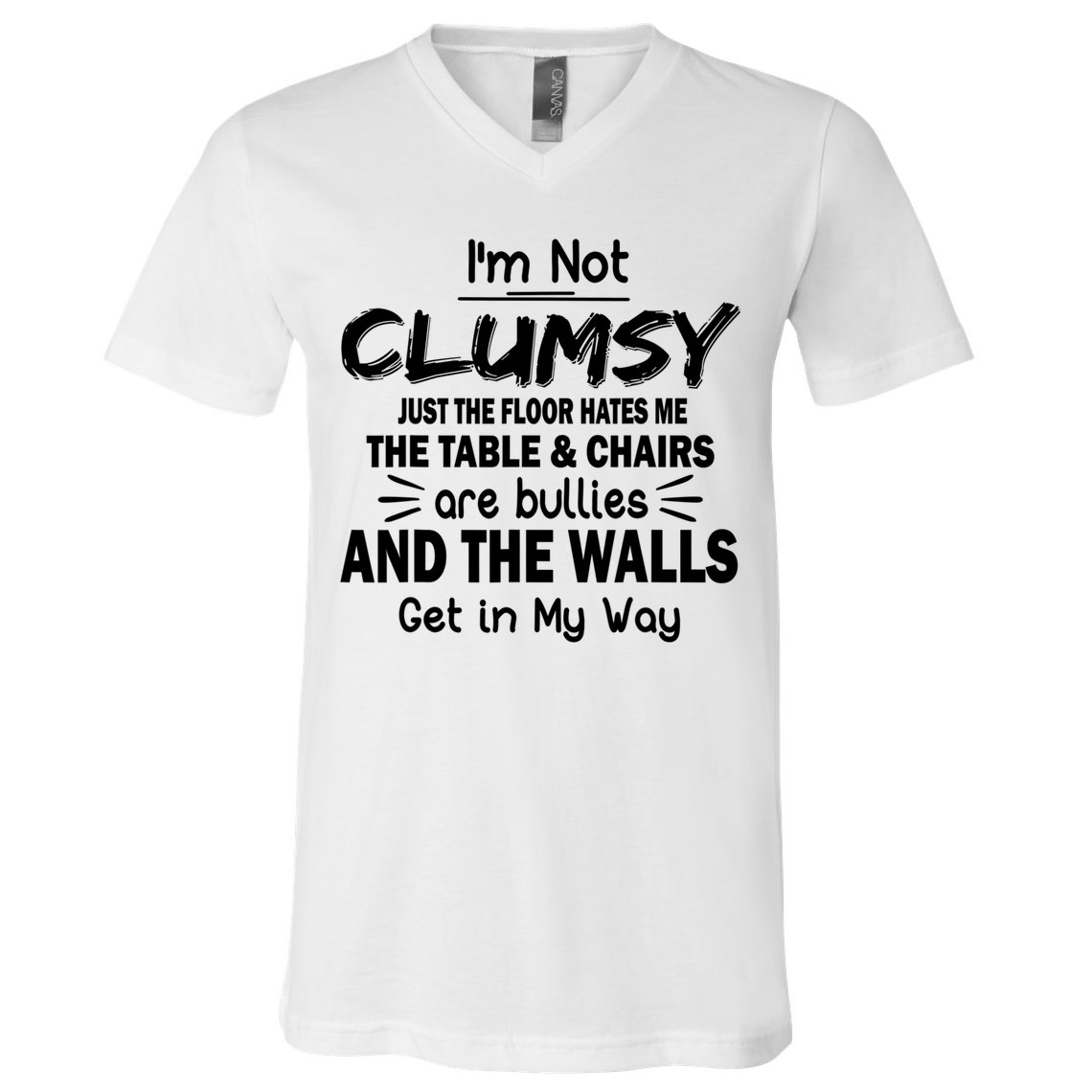 I'm Not Clumsy Funny Sayings Sarcastic Quotes V-Neck T-Shirt