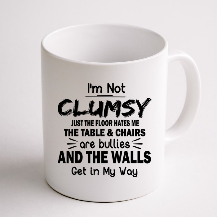 I'm Not Clumsy Funny Sayings Sarcastic Quotes Mug