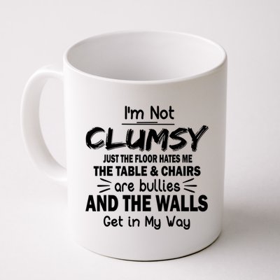 I'm Not Clumsy Funny Sayings Sarcastic Quotes Mug
