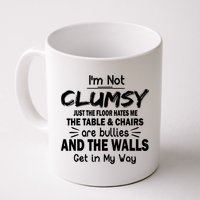 I'm Not Clumsy Funny Sayings Sarcastic Quotes Mug