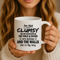 I'm Not Clumsy Funny Sayings Sarcastic Quotes Mug