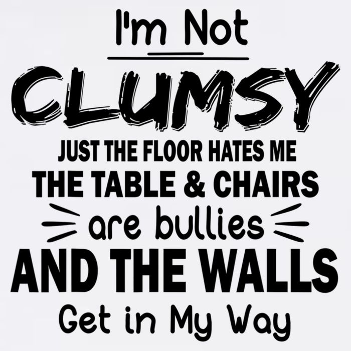 I'm Not Clumsy Funny Sayings Sarcastic Quotes Mug