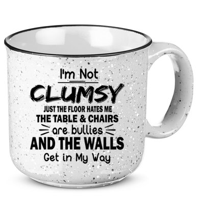 I'm Not Clumsy Funny Sayings Sarcastic Quotes 15oz Campfire Ceramic Mug