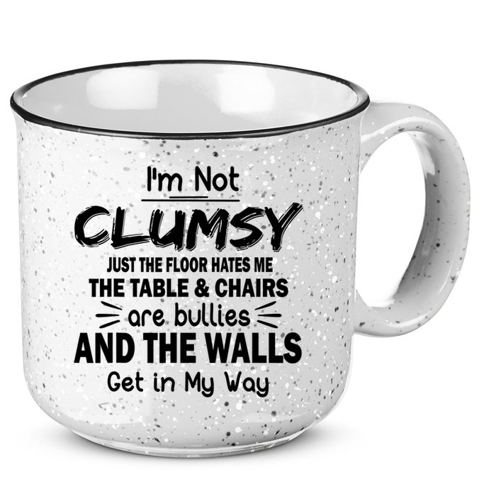 I'm Not Clumsy Funny Sayings Sarcastic Quotes 15oz Campfire Ceramic Mug