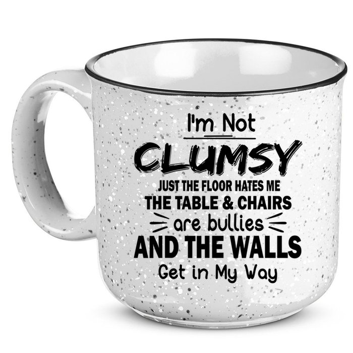 I'm Not Clumsy Funny Sayings Sarcastic Quotes 15oz Campfire Ceramic Mug