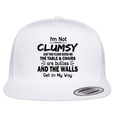 I'm Not Clumsy Funny Sayings Sarcastic Quotes Flatbill Hat