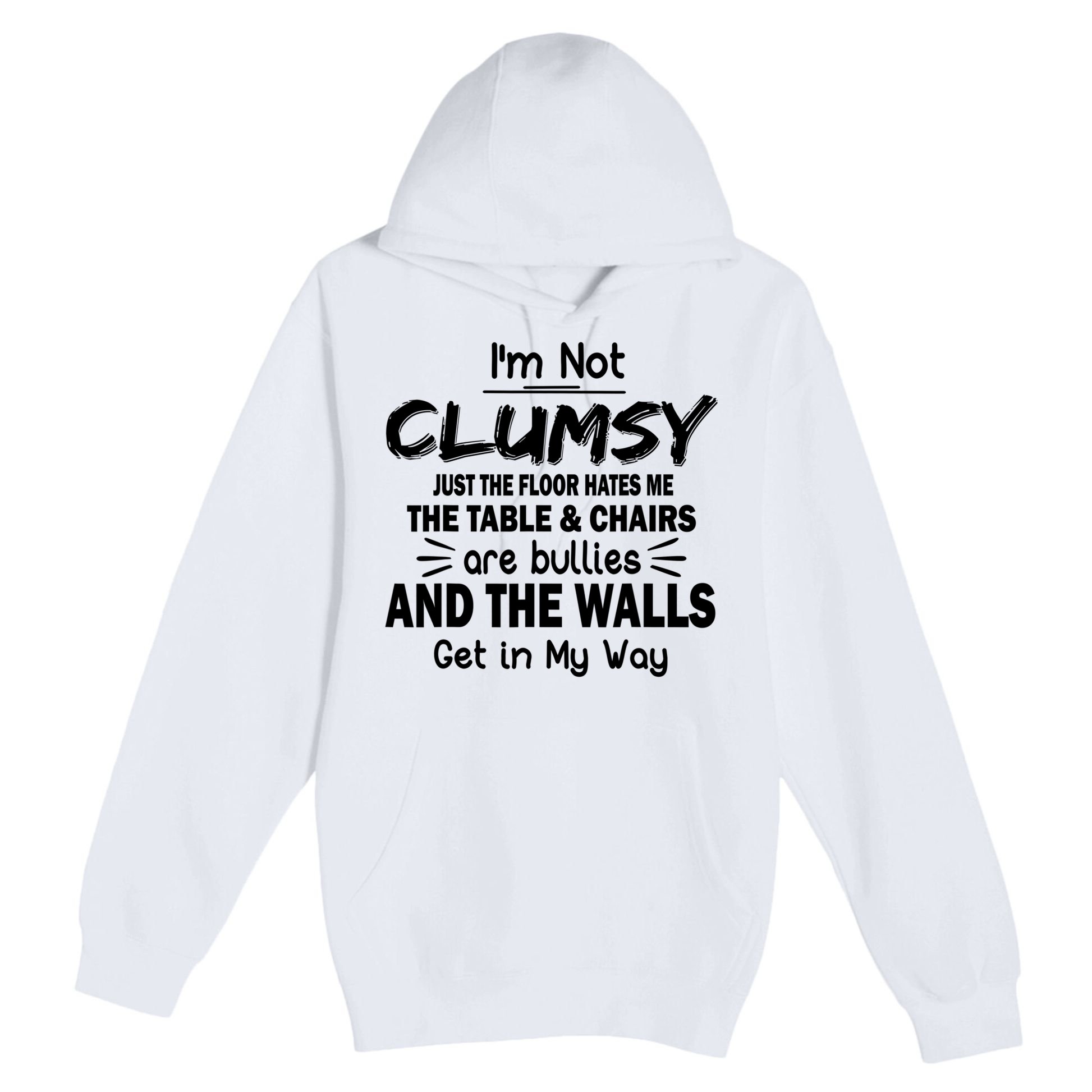 I'm Not Clumsy Funny Sayings Sarcastic Quotes Premium Pullover Hoodie