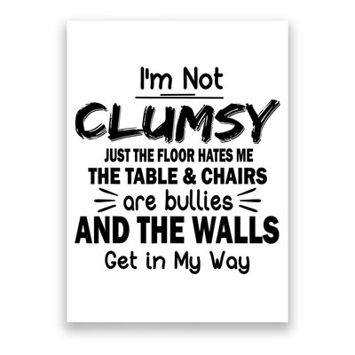 I'm Not Clumsy Funny Sayings Sarcastic Quotes Poster