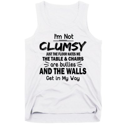 I'm Not Clumsy Funny Sayings Sarcastic Quotes Tank Top