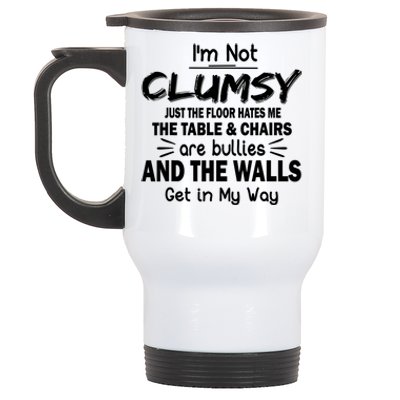 I'm Not Clumsy Funny Sayings Sarcastic Quotes Stainless Steel Travel Mug