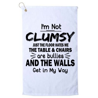 I'm Not Clumsy Funny Sayings Sarcastic Quotes Golf Towel